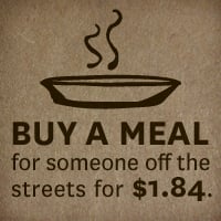 Buy a meal for someone off the streets for $1.84
